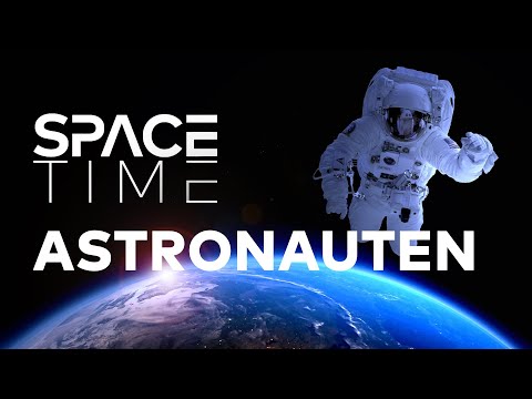 ASTRONAUTEN - Arbeitsplatz Unendlichkeit | SPACETIME Doku