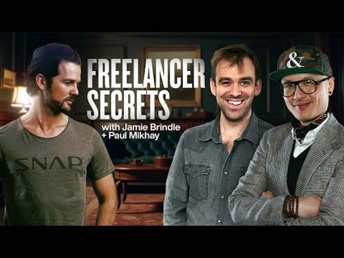 Freelancing Secrets— w/ Jamie Brindle & Paul Mikhay