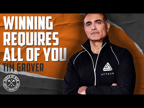 TIM GROVER | Winning Requires ALL of You