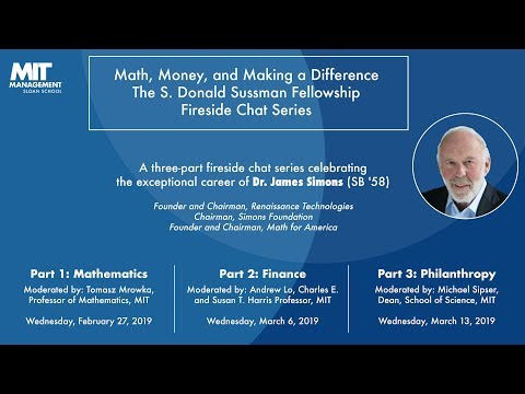 Dr. James Simons, S. Donald Sussman Fellowship Award Fireside Chat Series. Chat 1. February 27, 2019