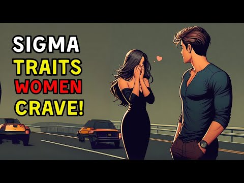 7 Traits of a Sigma Male That Drive Women Wild
