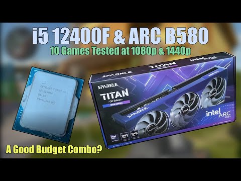 Intel ARC B580 Tested with Budget CPU (i5 12400F) - 1080p and 1440p Gaming Performance