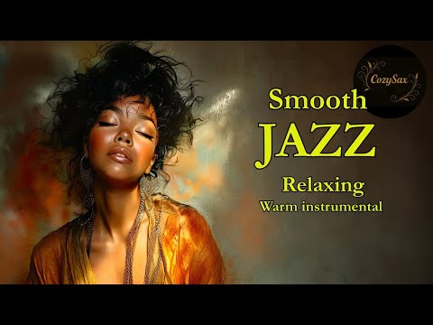 Smooth Jazz & Relaxing InstrumentalsーA Soundtrack for Dreamy Evenings