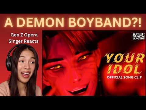 Gen Z Opera Singer Reacts To Kpop Demon Hunters "Your Idol" By Saja Boys