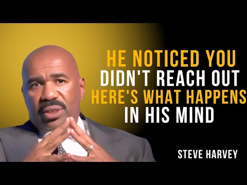 He Noticed You Didn’t Reach Out — Here’s What Happens in His Mind | Steve Harvey 💭