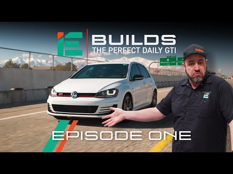 iE BUILDS | The Perfect Daily MK7 GTI Episode 1