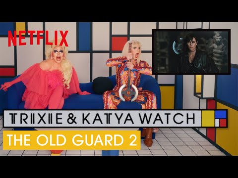 Drag Queens Trixie Mattel & Katya React to The Old Guard 2 | I Like to Watch | Netflix