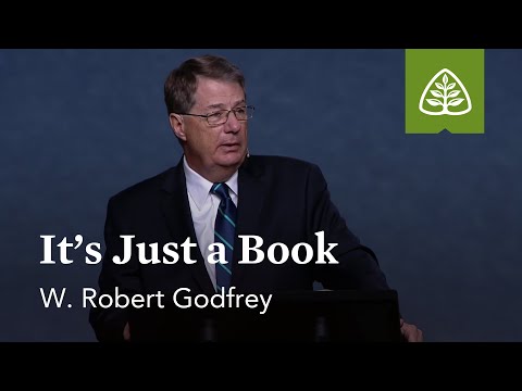 W. Robert Godfrey: It's Just a Book