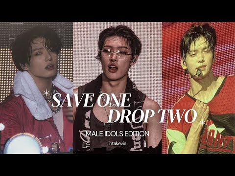SAVE ONE DROP TWO | KPOP MALE IDOLS EDITION