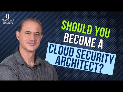 Why You Should Become a Cloud Security Architect or Security Architect Now!
