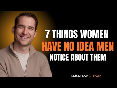 7 Things Women Have No Idea Men Notice About Them |...