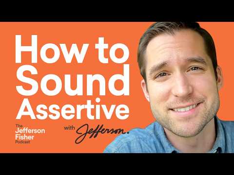 How to Sound Assertive: Tips for Confident Communication