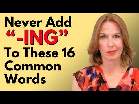 NEVER Add β-INGβ To These 16 Common Words
