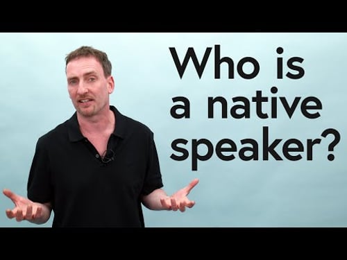 Who is a native speaker?