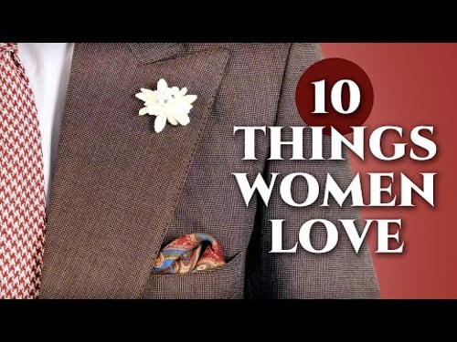 10 Things Men Wear Women Love - Gentleman's Gazette