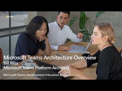 Microsoft Teams Platform Architecture Overview with Teams Founder, Bill Bliss