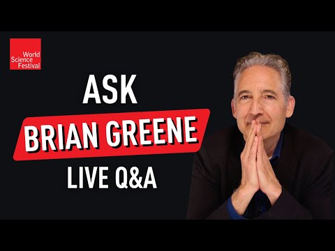 Ask Brian Greene LIVE Q&A