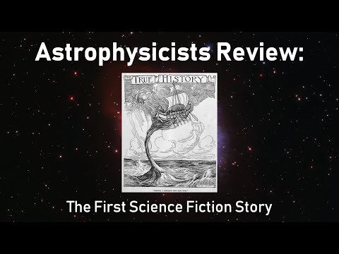 Astrophysicists Review the First Science Fiction - True Story by Lucian