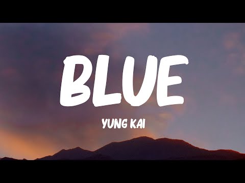 Yung Kai - Blue (Lyrics)