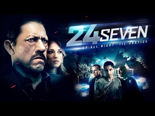 24 Seven | FULL MOVIE | Action, Danny Trejo