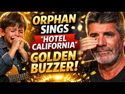 Orphan Sings “Hotel California” on AGT — Simon Cowell CRIES & Hits GOLDEN BUZZER! 😭✨