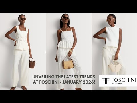 Unveiling the Latest Trends at Foschini - January 2026!