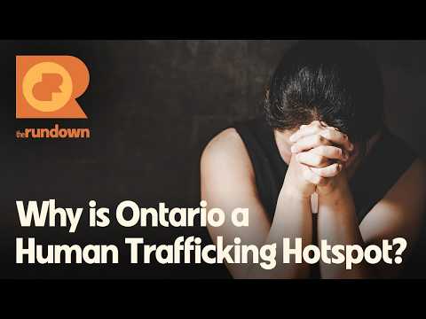 Is Ontario Facing a Human Trafficking Crisis? | The Rundown