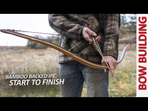 Building a Bamboo Backed Ipe Longbow - Start to Finish