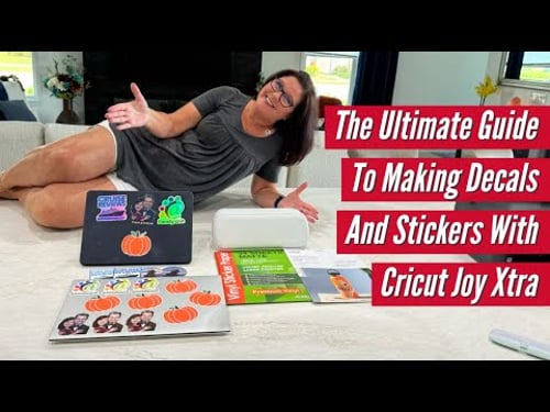 Ultimate Guide to Making Decals and Stickers with the Cricut Joy Xtra