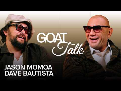Jason Momoa & Dave Bautista Debate The Best & Worst Things Ever | GOAT Talk