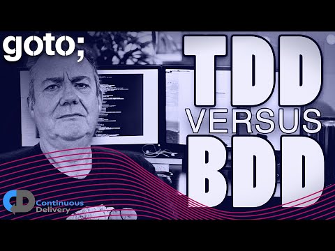Test Driven Development (TDD) vs Behavior Driven Development (BDD) • Dave Farley • GOTO 2022