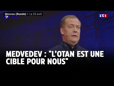 Medvedev : "l'Otan est une cible pour nous"|LCI
