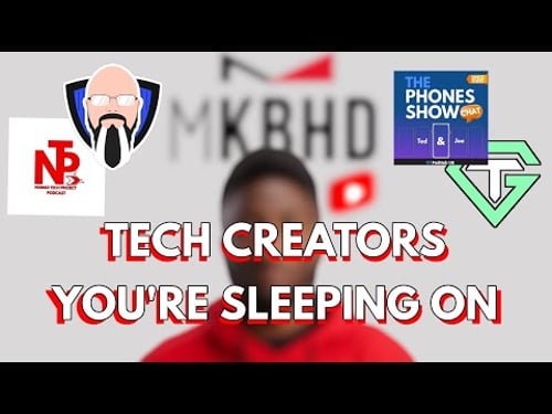 Beyond MKBHD: Tech Creators Youβre Sleeping On