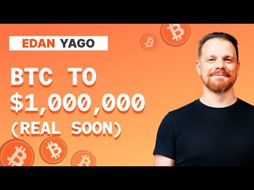 Edan Yago: BTC will Hit $1,000,000 - Faster Than You Think!