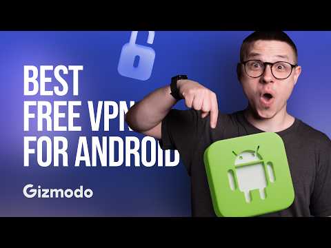 Best Free VPN for Android: What Actually Works in 2026? || Gizmodo