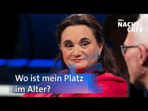 Wo ist mein Platz im Alter? | SWR Nachtcafรฉ