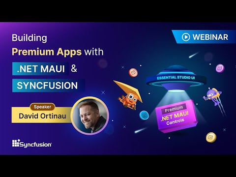 Build Premium .NET MAUI Apps with Syncfusion | Featuring David Ortinau (Webinar)