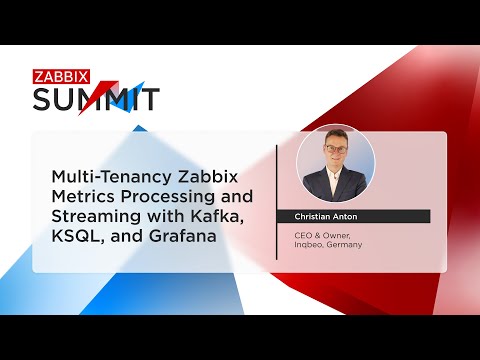 Multi-Tenancy Zabbix Metrics Processing and Streaming by Christian Anton / Zabbix Summit 2025