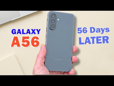 Samsung Galaxy A56 – 56 Days Later!