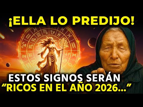 ¡BABA VANGA LO PROFETIZÓ! ESTOS SIGNOS RECIBIRÁN $1 MILLÓN EN 2026 — 3 SEÑALES QUE YA SE CUMPLIERON