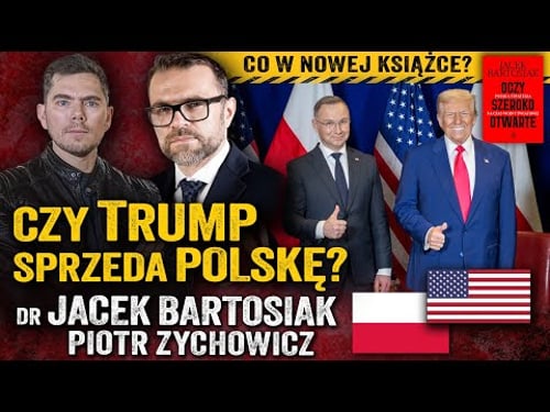 Wielki dylemat Polski! Co robić jak USA porzucą Europę? — dr Jacek Bartosiak i Piotr Zychowicz