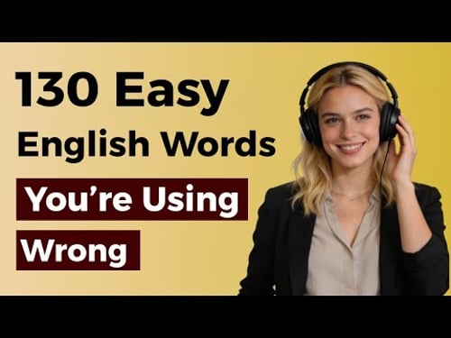 130 Easy English Words You’re Using Wrong (Advanced Meanings Explained)