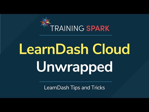 LearnDash Cloud Unwrapped