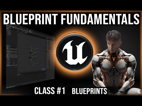 Unreal Engine Blueprint Fundamentals | Class #1
