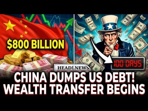 China Is Dumping $800 Billion in US Debt | The 100-Day Wealth Transfer Has Begun