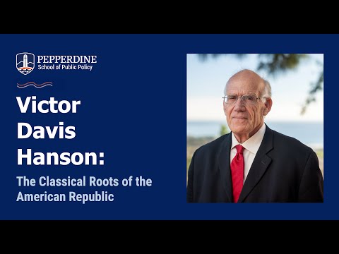 (Victor Davis Hanson) - AUDIO - The Classical Roots of the American Republic