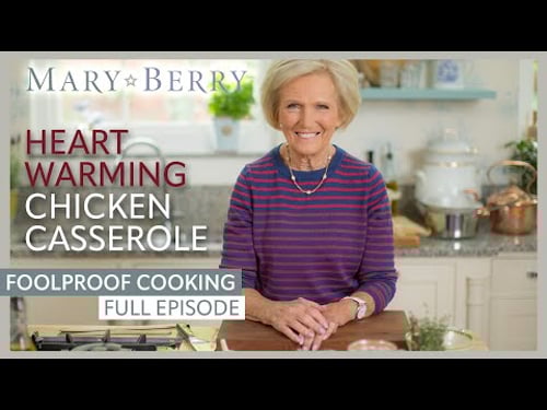Heart Warming Chicken Dish | Mary Berry's Foolproof Cooking Episode 2 | Full Episode | Mary Berry