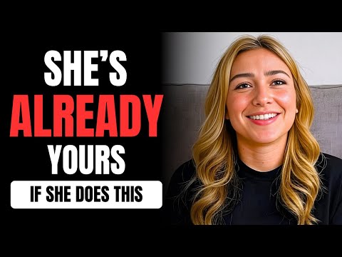 If She Does THIS, You Already Have Her | Female Psychology