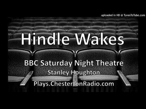 Hindle Wakes - Stanley Houghton - BBC Saturday Night Theatre
