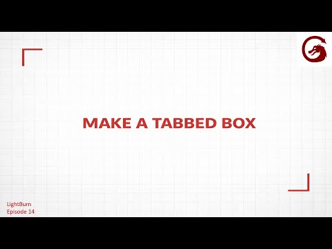 Make a Tabbed Box | Lightburn Tutorial #14